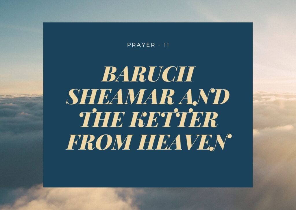 Prayer- 11- Baruch Sheamar And The Letter From Heaven