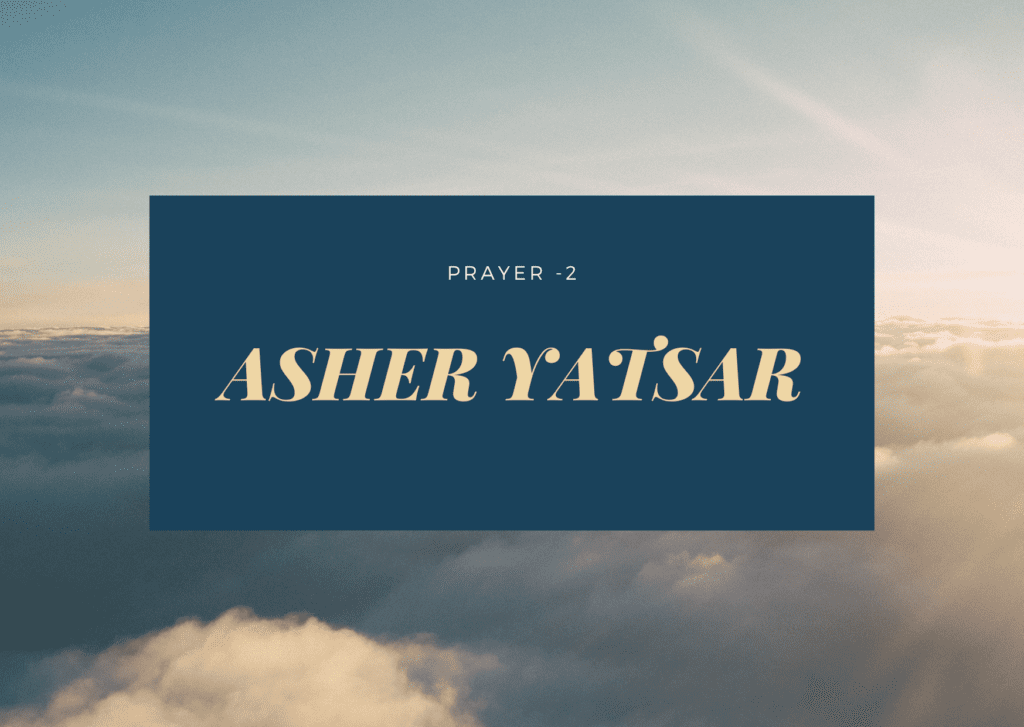 Prayer -2- Asher Yatsar