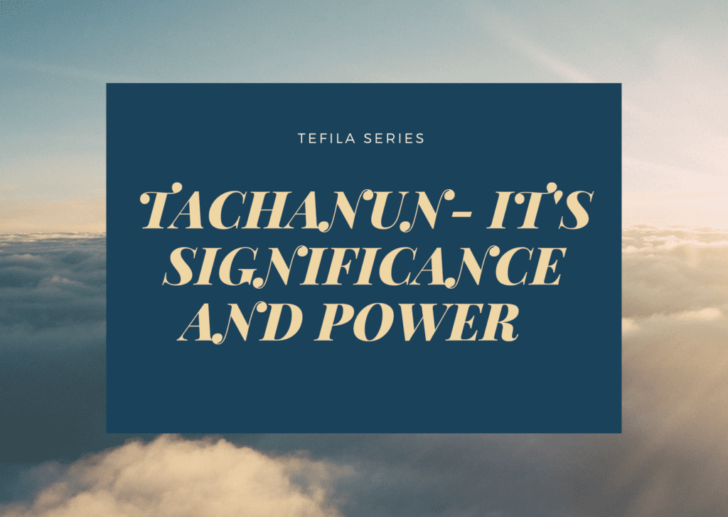 Tachanun- Its significance and power