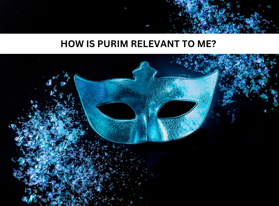 How is Purim relevant to me?