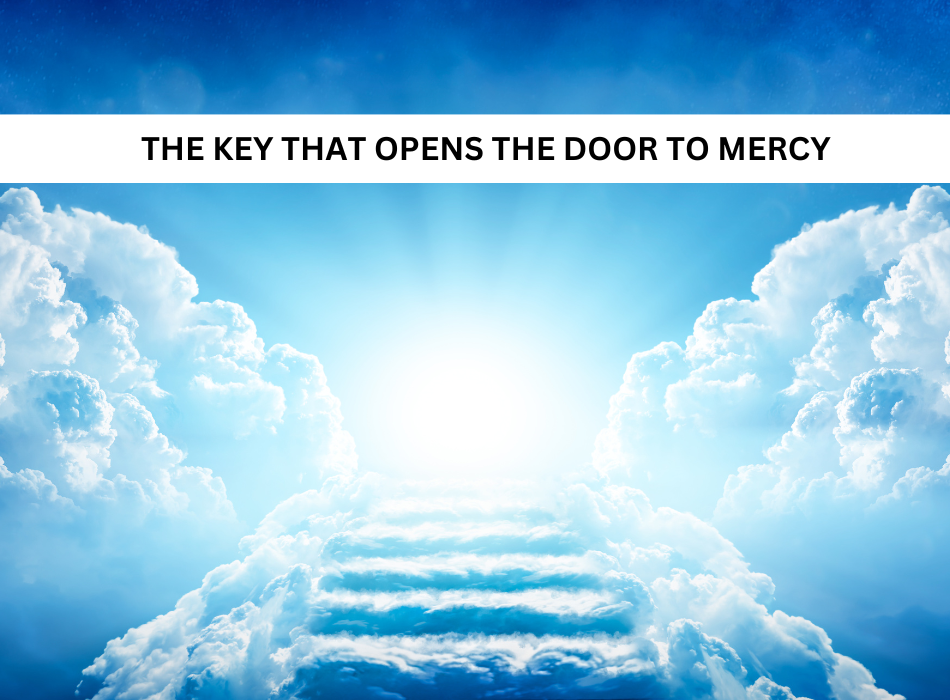 The Key that opens doors to mercy.