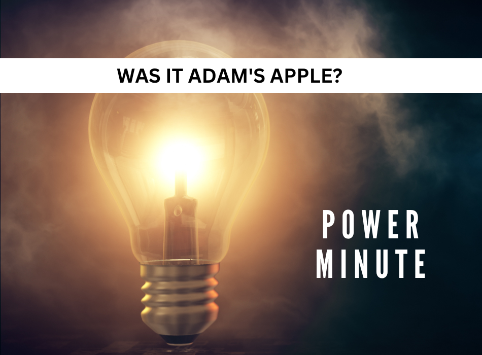 Was it Adam's apple?